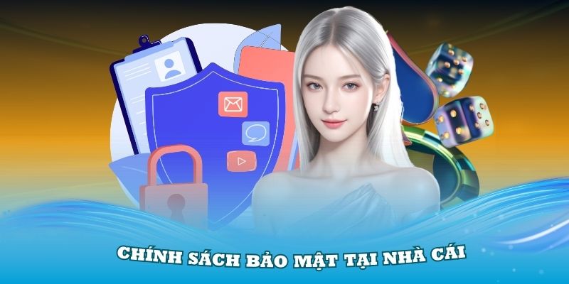 Review những điều khoản có trong chính sách bảo mật