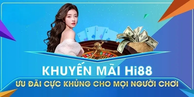 Khuyến mãi Hi88 mang đến cho người chơi nhiều cơ hội chiến thắng