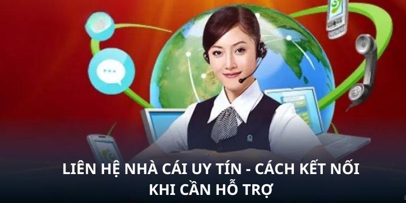 Liên hệ giúp kết nối hội viên và nhà cái