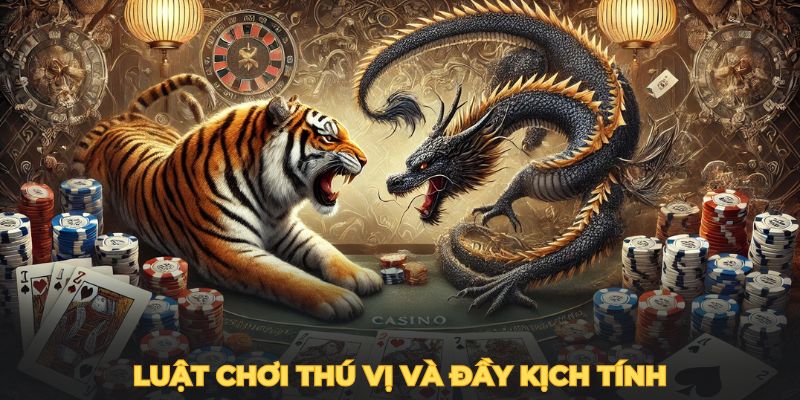 Luật chơi thú vị và đầy kịch tính