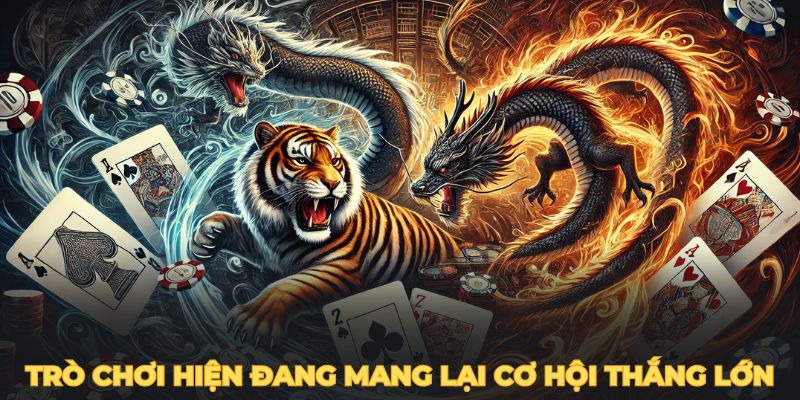 Trò chơi hiện đang mang lại cơ hội thắng lớn